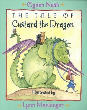 The Tale of Custard the Dragon by Ogden Nash