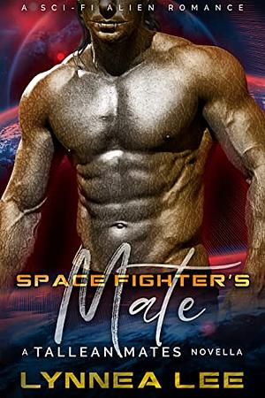 Space Fighter's Mate by Lynnea Lee, Lynnea Lee