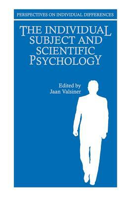 The Individual Subject and Scientific Psychology by 