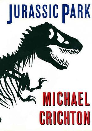 Jurassic Park: A Novel by Michael Crichton