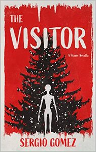 The Visitor: A Horror Novella by Sergio Gomez