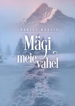 Mägi meie vahel by Charles Martin