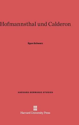 Hofmannsthal und Calderon by Egon Schwarz