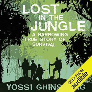 Lost in the Jungle by Yossi Ghinsberg