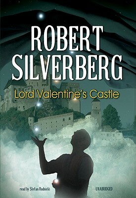 Lord Valentine's Castle: Book One of the Majipoor Cycle by Robert Silverberg