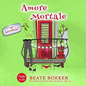 Amore Mortale by Beate Boeker