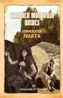Thunder Mountain Brides: Complicated-Marta by 