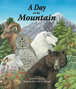 Day on the Mountain, A by Erin E. Hunter, Kevin Kurtz