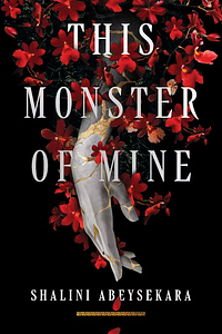 This Monster of Mine by Shalini Abeysekara