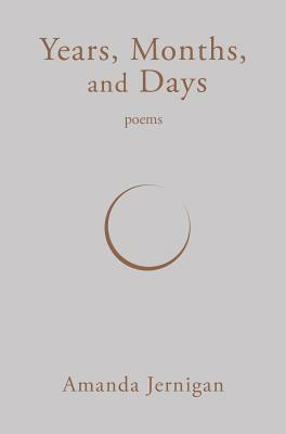 Years, Months, and Days by Amanda Jernigan