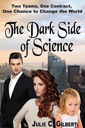 The Dark Side of Science (Devya's Children Book 0) by Julie C. Gilbert