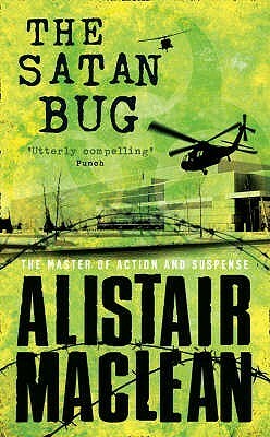 The Satan Bug by Alistair MacLean