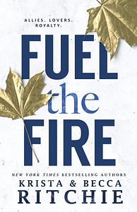 Fuel the Fire by Krista Ritchie, Becca Ritchie