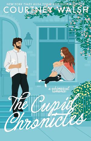 The Cupid Chronicles by Courtney Walsh