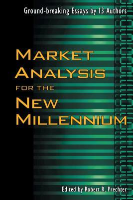 Market Analysis for the New Millennium by Robert R. Prechter