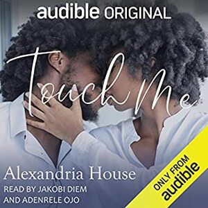 Touch Me by Alexandria House