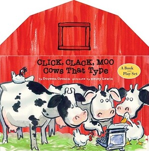 Click, Clack, Moo: Cows That Type: A Book and Play Set [With 8 Removable Play Pieces] by Doreen Cronin