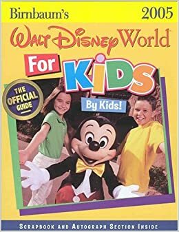 Birnbaum's Walt Disney World for Kids, by Kids 2005 by Birnbaum Travel Guides, Birnbaum Travel Guides