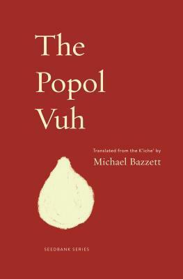 The Popol Vuh by Michael Bazzett