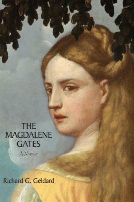 The Magdalene Gates by Richard Geldard
