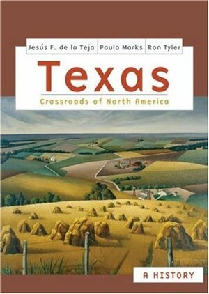 Texas: Crossroads of North America by Jesús F. de la Teja, Paula Mitchell Marks