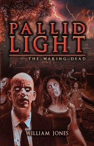 Pallid Light: The Waking Dead by William Jones