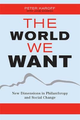 The World We Want: Restoring Citizenship in a Fractured Age by Mark Kingwell