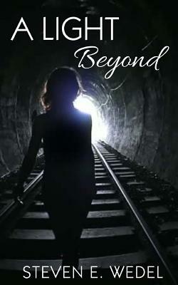 A Light Beyond by Steven E. Wedel