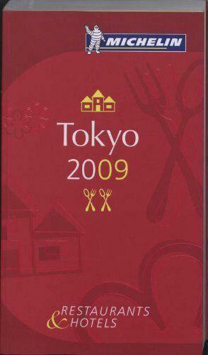 Michelin Guide Tokyo 2009: Restaurants &amp; Hotels by Michelin