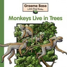 Monkeys Live in Trees by Graeme Base