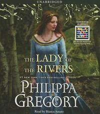 The Lady of the Rivers by Philippa Gregory