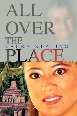 All Over the Place... by Laura Keating