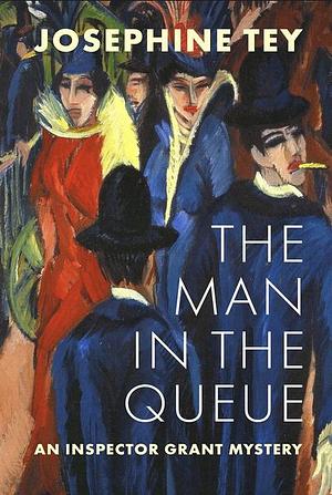 The Man in the Queue by Josephine Tey