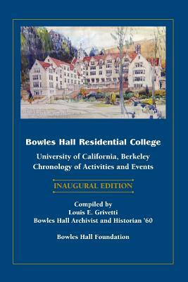 Bowles Hall Residential College: University of California, Berkeley by Louis E. Grivetti