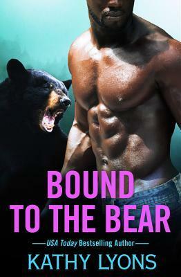 Bound to the Bear by Kathy Lyons