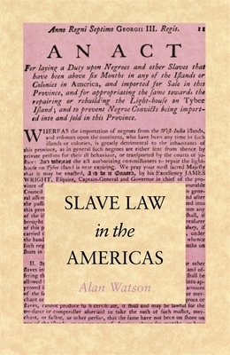 Slave Law in the Americas by Alan Watson
