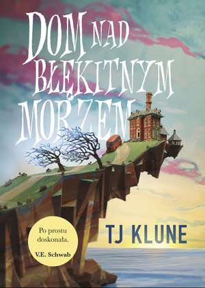 Dom nad błękitnym morzem by TJ Klune