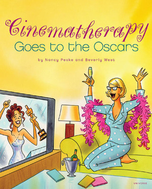 Cinematherapy Goes to the Oscars by Nancy Peske, Beverly West