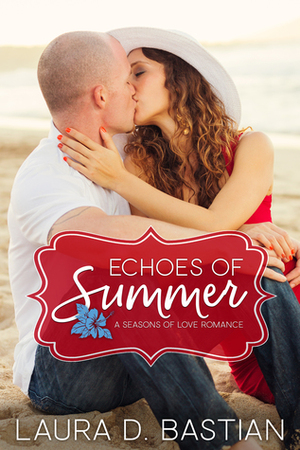 Echoes of Summer by Laura D. Bastian