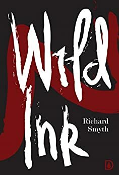 Wild Ink by Richard Smyth, Wes Brown