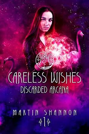 Careless Wishes by Martin Shannon