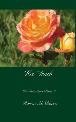 His Truth by Ronna M. Bacon