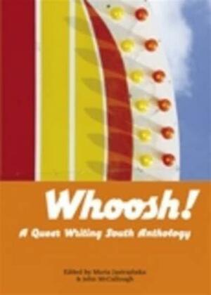 Whoosh!: A Queer Writing South Anthology by John McCullough, Maria Jastrzębska