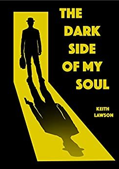 The dark side of my soul by Keith Lawson