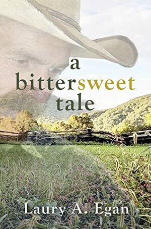 A Bittersweet Tale by Laury A. Egan