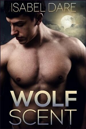 Wolf Scent by Isabel Dare
