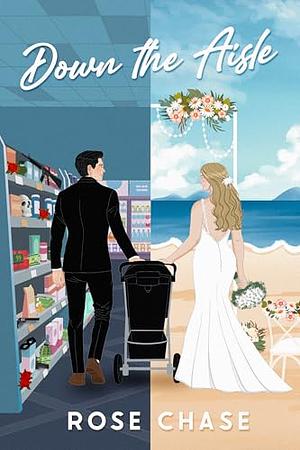 Down the Aisle by Rose Chase