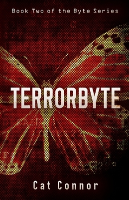 Terrorbyte: Book 2 of the Byte Series by Cat Connor