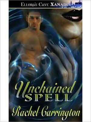 Unchained Spell by Rachel Carrington