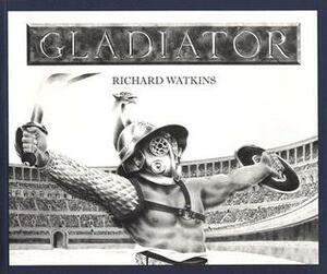 Gladiator by Richard Watkins